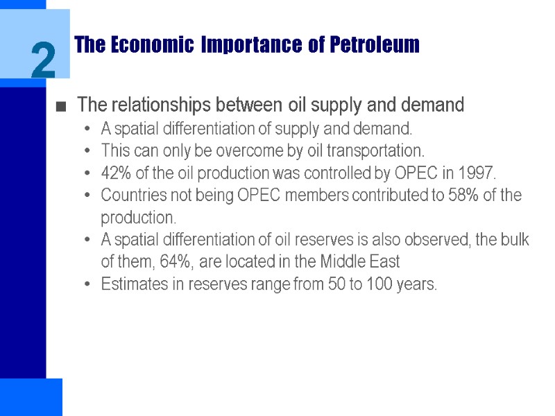 The Economic Importance of Petroleum The relationships between oil supply and demand A spatial